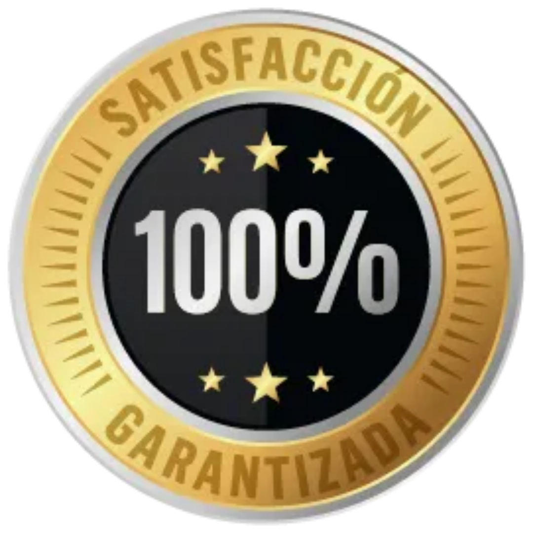 Satisfacción 100% Garantizada
